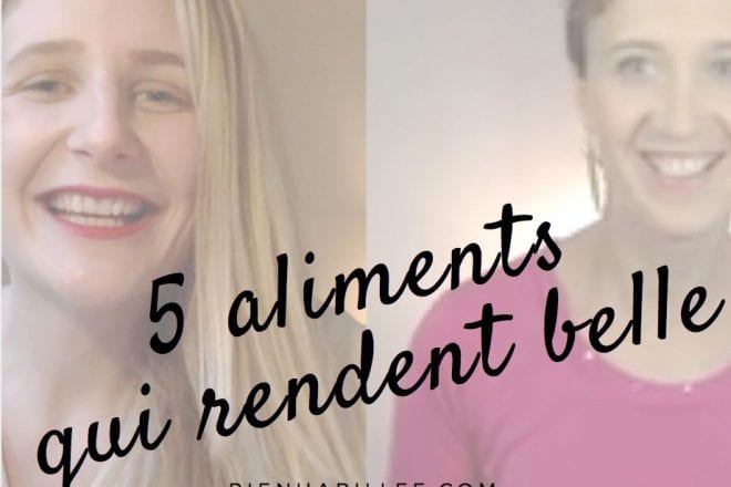 5 aliments qui rendent belle par Élodie Beaucent