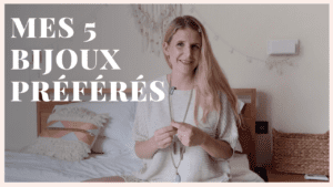 Vidéo Mes 5 bijoux préférés Emma Denaive