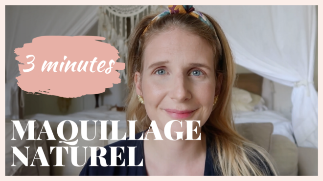 Ma routine maquillage naturel en 3 minutes