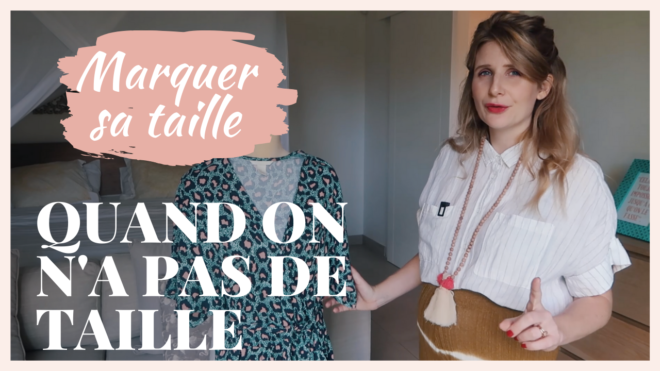Comment marquer sa taille quand on n’a pas la taille marquée