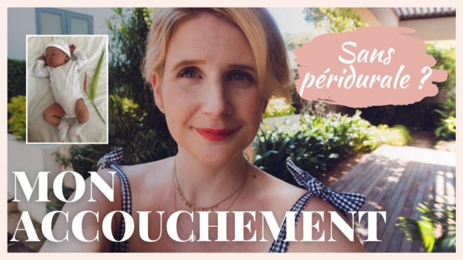La Vérité sur mon Accouchement Naturel – Sans Péridurale
