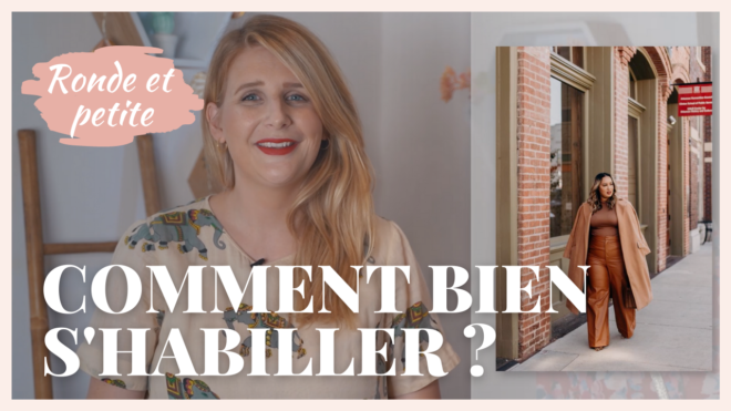 Comment s’habiller quand on est ronde et petite