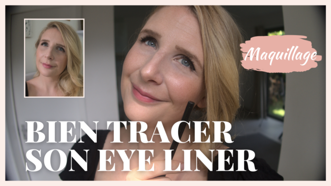 Bien tracer son trait d’eye liner : la technique FACILE
