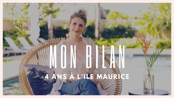 4 ans à l’île Maurice : le Bilan
